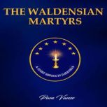 The Waldensian Martyrs, Pam Vause