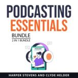 Podcasting Essentials Bundle, 2 in 1 ..., Harper Stevens