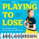 Playing To Lose, Ariel Anderssen
