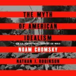 The Myth of American Idealism, Noam Chomsky