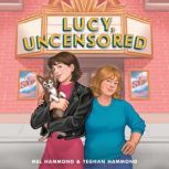 Lucy, Uncensored, Mel Hammond