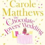 The Chocolate Lovers Wedding, Carole Matthews