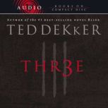Three, Ted Dekker
