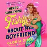 Theres Something Fishy About My Boyf..., Gloria Duke