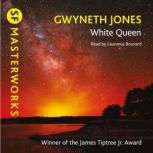 White Queen, Gwyneth Jones