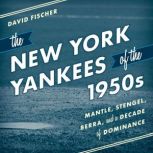 The New York Yankees of the 1950s, David Fischer