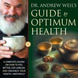 Dr. Andrew Weils Guide to Optimum He..., Andrew Weil, MD