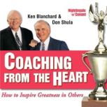Coaching from the Heart, Ken Blanchard