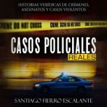 Casos Policiales Reales, Santiago Fierro Escalante