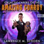 Galactic Capers of the Amazing Conroy, Lawrence M. Schoen