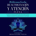 Meditaciones Guiadas de Autosanacion ..., Academia de Meditacion Total