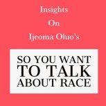 Insights on Ijeoma Oluos So You Want..., Swift Reads