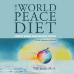 The World Peace Diet, Will Tuttle, , PhD
