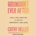 Abundant Ever After, Cathy Heller