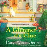 A Glimmer of a Clue, Daryl Wood Gerber