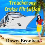 Treacherous Cruise Flirtation, Dawn Brookes