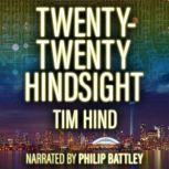 Twenty-Twenty Hindsight, Tim Hind