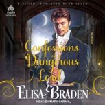 Confessions of a Dangerous Lord, Elisa Braden