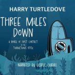 Three Miles Down, Harry Turtledove