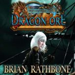 Dragon Ore Enchanting tale of discovery that concludes this magical young adult fantasy trilogy, Brian Rathbone