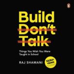 Build, Dont Talk Things You Wish Yo..., Raj Shamani