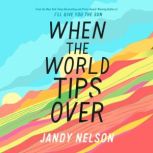 When the World Tips Over, Jandy Nelson