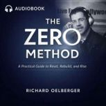 The Zero Method Awaken the Hero with..., richard oelberger phd