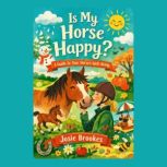 Is My Horse Happy?, Josie Brookes
