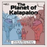 The Planet of Kalapaloo, Albert Strasser