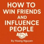 How to Win Friends and Influence Peop..., Hoang Nguyen
