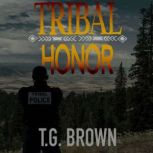 Tribal Honor, T.G. Brown