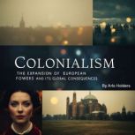 Colonialism, Arlo Holders