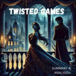 Twisted Games Book Summary  Analysi..., Briefly Summaries