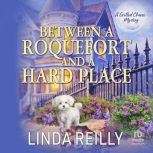 Between a Roquefort and a Hard Place, Linda Reilly