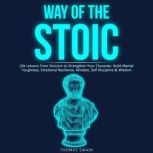 Way of the Stoic Life Lessons From St..., Thomas Swain