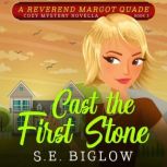 Cast the First Stone, S.E. Biglow