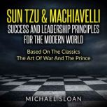 Sun Tzu  Machiavelli Success And Lea..., Michael Sloan