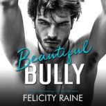 Beautiful Bully Two Bully Romances, Felicity Raine