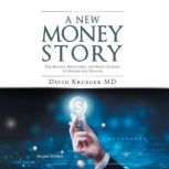 A New Money Story, David Krueger MD