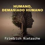 Humano, Demasiado Humano, Friedrich Nietzsche