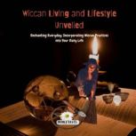 Wiccan Living and Lifestyle Unveiled, Henry Davis