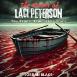 The Murder of Laci Peterson The Trag..., Jordan Blake