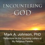 Encountering God, Mark Johnsoin