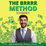 The BRRRR Method 2 Books in 1, Brandon Phillips