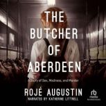 The Butcher of Aberdeen, Roje Augustin