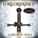 Foreordained, Aaron N. Hall