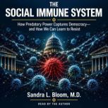 The Social Immune System, Sandra L. Bloom, M.D.