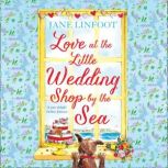 Love at the Little Wedding Shop by th..., Jane Linfoot