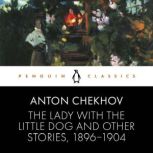 The Lady with the Little Dog and Othe..., Anton Chekhov