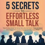 5 Secrets to Effortless Small Talk, Social IQ Academy
